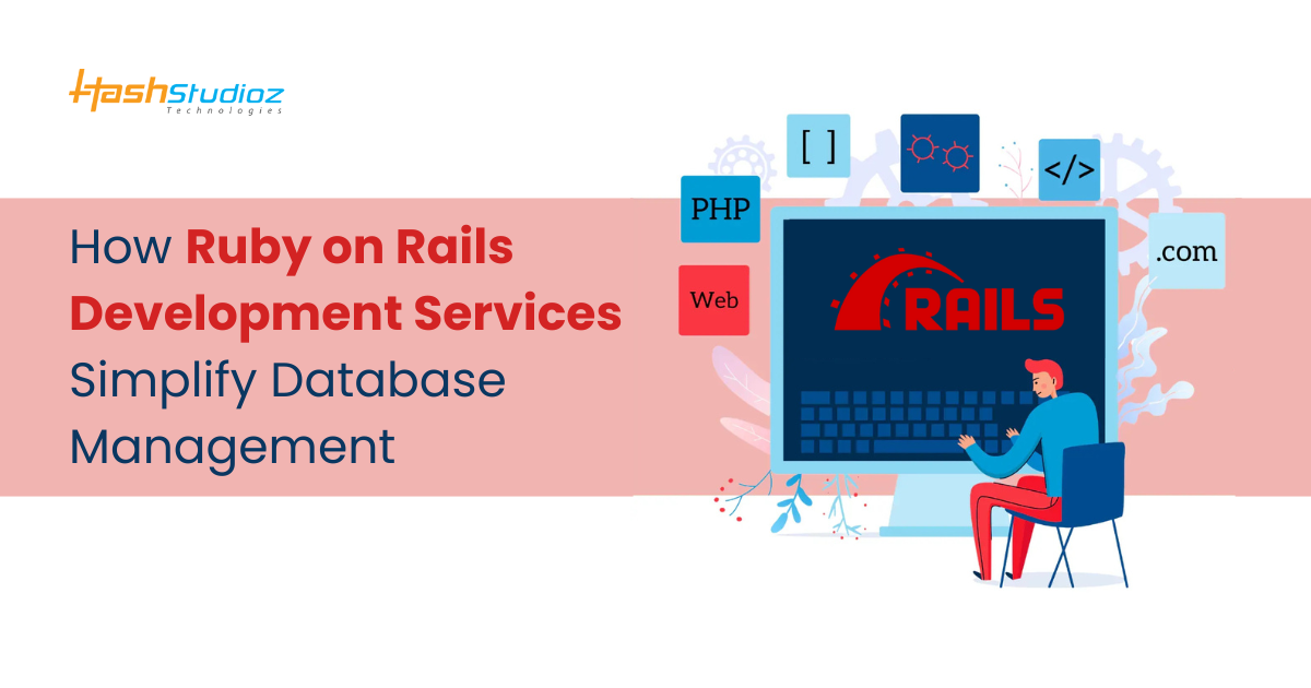 How Ruby on Rails Development Services Simplify Database Management